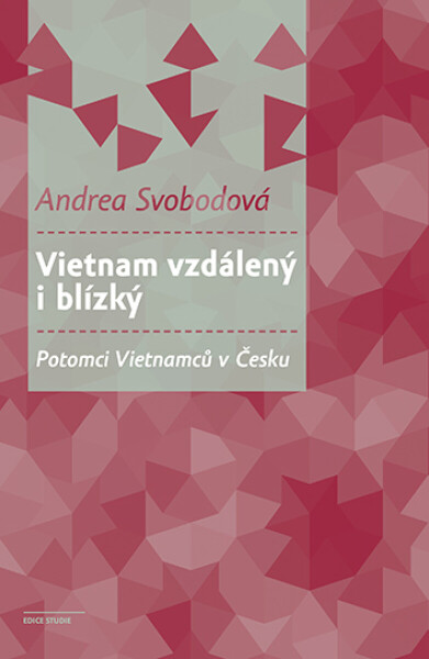 Vietnam vzdálený i blízký - Andrea Svobodová