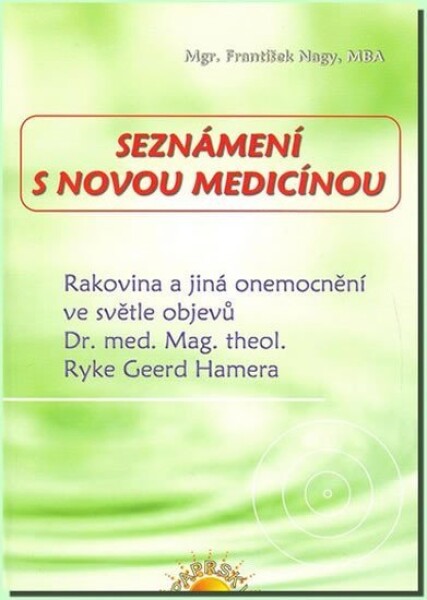 Seznámení s Novou medicínou - František Nagy