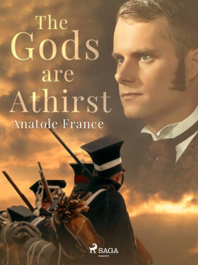 The Gods are Athirst - Anatole France
