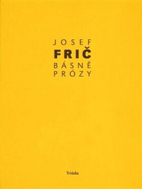 Básně, prózy: (1918-1930) - Josef Fric