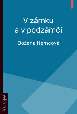 V zámku a v podzámčí - Božena Němcová