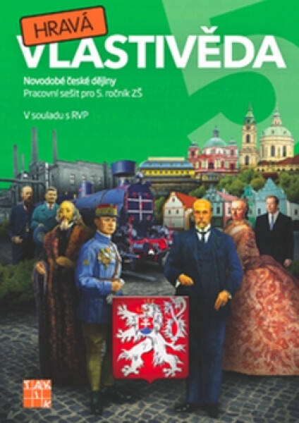 Hravá vlastivěda 5 - Novodobé české dějiny - pracovní sešit - Adriena Binková