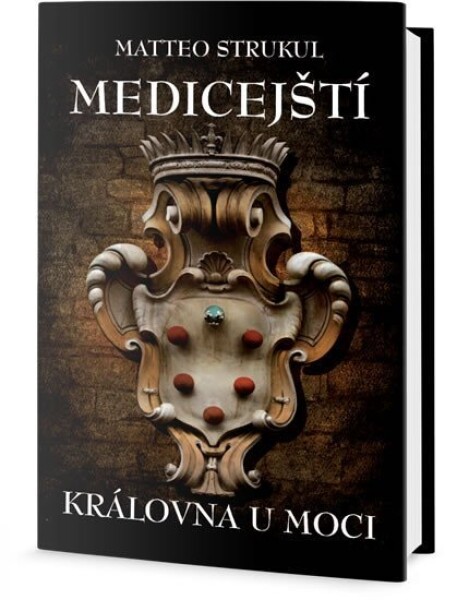 Medicejští Královna moci Matteo Strukul