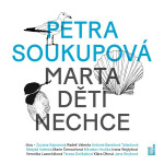Marta děti nechce - Petra Soukupová - audiokniha
