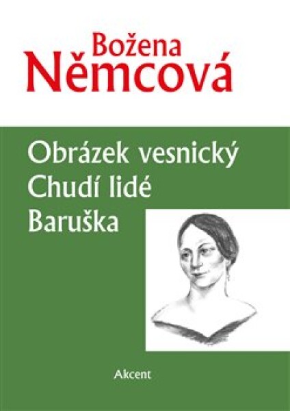 Obrázek vesnický. Chudí lidé. Baruška Božena Němcová