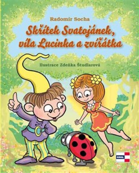 Skřítek Svatojánek, víla Lucinka zvířátka Radomír Socha