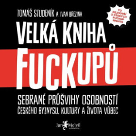 Velká kniha fuckupů - Ivan Brezina, Tomáš Studeník - audiokniha