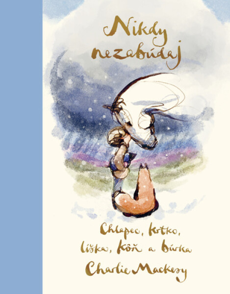 Nikdy nezabúdaj - Charlie Mackesy