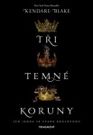 Tři temné koruny Kendare