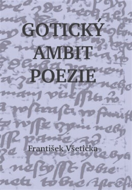 Gotický ambit poezie František Všetička