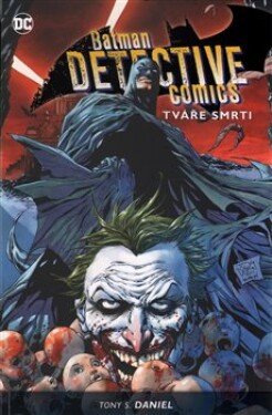 Batman Detective Comics Tváře smrti, Tony Daniel