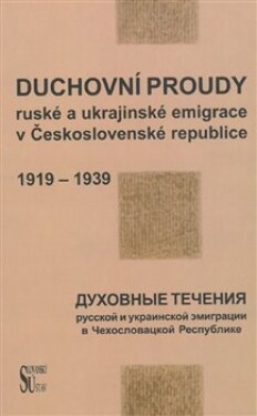 Duchovní proudy ruské ukrajinské emigrace Československé republice (1918-1939)