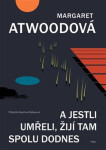 A jestli umřeli, žijí tam spolu dodnes (poškozená) - Margaret Atwoodová