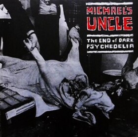 The End of Dark Psychedelia Michael´s Uncle