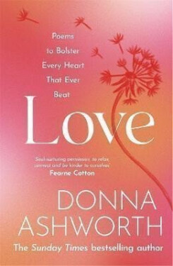 Love Poems to bolster every heart that ever beat Donna Ashworth