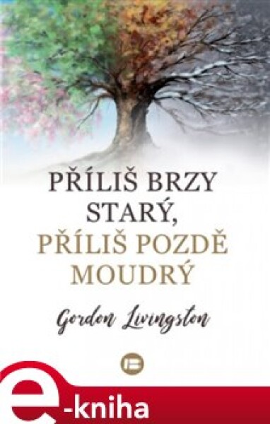 Příliš brzy starý, Příliš pozdě moudrý