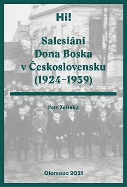 Salesiáni Dona Boska v Československu (1924-1939) - Petr Zelinka