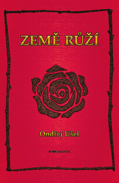 Země růží - Ondřej Ušel