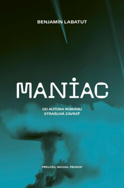 Maniac - Benjamín Labatut