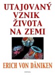 Utajovaný vznik života na zemi - Erich von Däniken