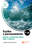 Fyzika s porozuměním - učebnice pro gymnázia 2.díl (Stavba a vlastnosti látek, děje v látkách)