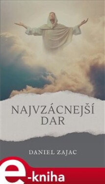 Najvzácnejší dar - Daniel Zajac e-kniha