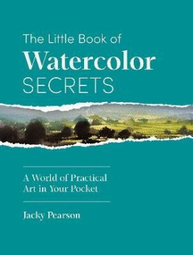 Little Book of Watercolor Secrets - Jacky Pearson