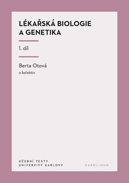 Lékařská biologie a genetika 1. díl, 4. vydání - Berta Otová