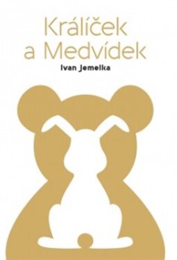 Králíček Medvídek Ivan Jemelka