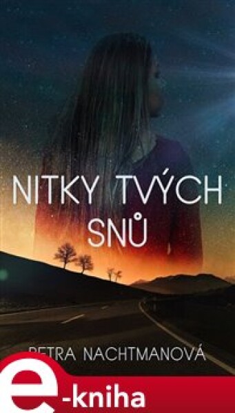 Nitky tvých snů - Petra Nachtmanová e-kniha