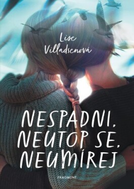 Nespadni, neutop se, neumírej - Lise Villadsenová - e-kniha