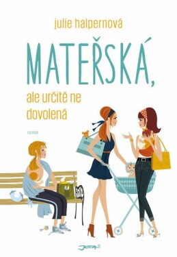 Mateřská, ale určitě ne dovolená (poškozená) - Julie Halpernová