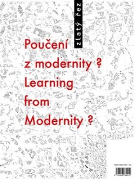 Zlatý řez 37. Poučení z modernity? / Learning from Modernity?