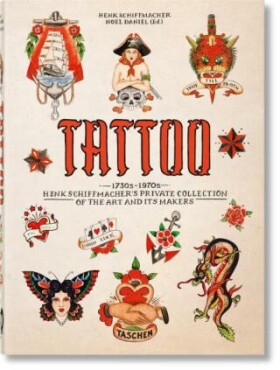 TATTOO. 1730s-1970s. 40th Anniversary Edition - Henk Schiffmacher