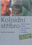 Kolonoidní stříbro - Velká kniha zdraví pro člověka, zvířata a rostliny - Josef Pies