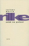 Sobě na počest - Rainer Maria Rilke