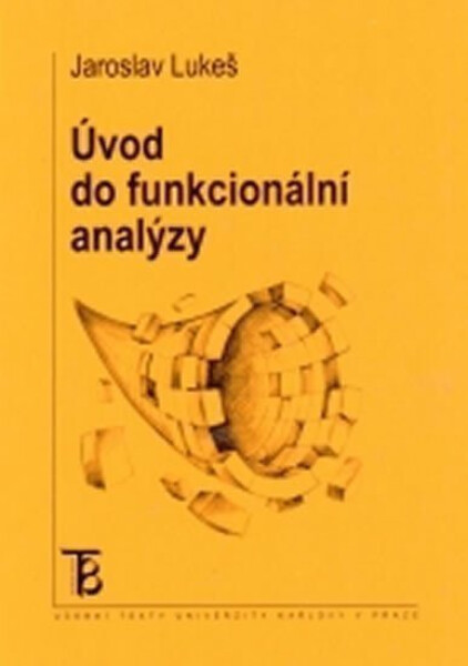 Úvod do funkcionální analýzy - Jaroslav Lukeš
