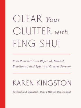 Clear Your Clutter with Feng Shui