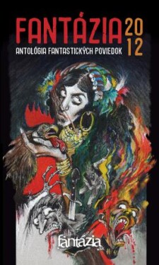 Fantázia 2012 – antológia fantastických poviedok - Ivan Pullman - e-kniha
