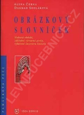 Obrázkový slovníček - Slohová období, základní výtvarné prvky vybavení interiéru kostela - A. Černá