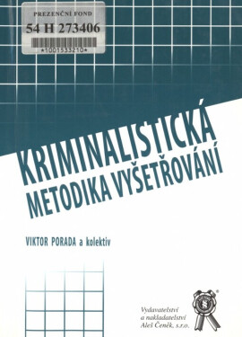 Vydavatelství Aleš Čeněk, s.r.o. Kriminalistická metodika vyšetřování - Viktor Porada a kolektiv