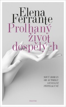 Prolhaný život dospělých - Elena Ferrante - e-kniha