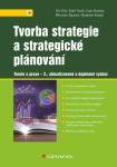 Tvorba strategie strategické plánování Jiří Fotr, Miroslav Špaček, Ivan Souček, Stanislav Hájek, Emil Vacík e-kniha