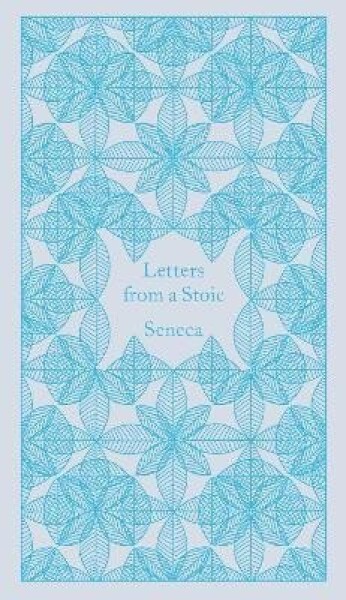 Letters from a Stoic: Epistulae Morales Ad Lucilium - Lucius Annaeus Seneca