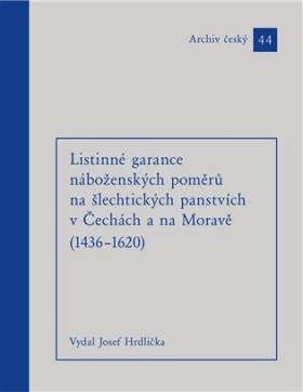 Listinné garance náboženských poměrů na šlechtických panstvích (1436 – 1620)