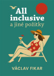 All inclusive a jiné požitky - Václav Fikar