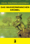 Das Wassermännchen Krümel - Pavel Žalman Lohonka