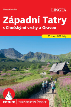 Západní Tatry s Chočskými vrchy a Oravou - Rother - Lingea