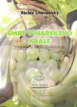 Smrt vinařského krále Václav Litavanský