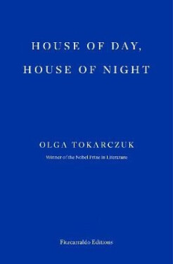 House of Day, House of Night - Olga Tokarczuk
